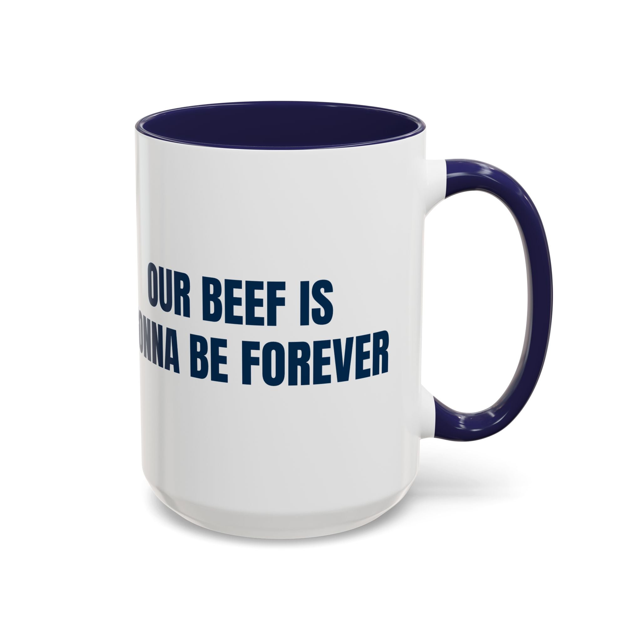Black ceramic coffee mug with humorous "Our Beef Is Gonna Be Forever" print, 11oz or 15oz size, by Printify.