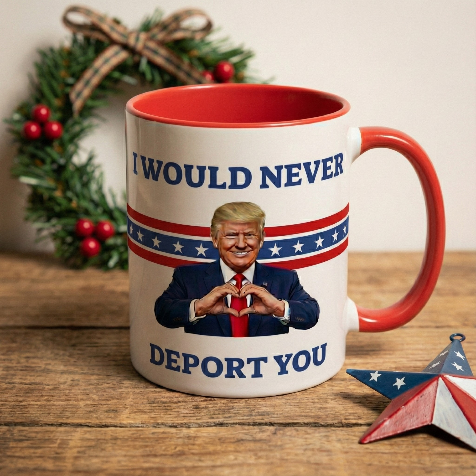 Printify sarcastic Trump mug featuring the phrase "I Would Never Deport You" with political meme design, ideal for gift-giving.