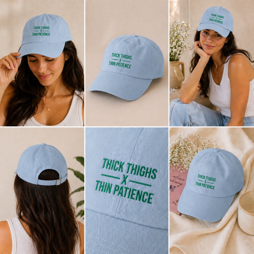 Cotton adjustable dad cap with embroidered "Thick Thighs x Thin Patience" text, featuring a structured six-panel design and curved brim.