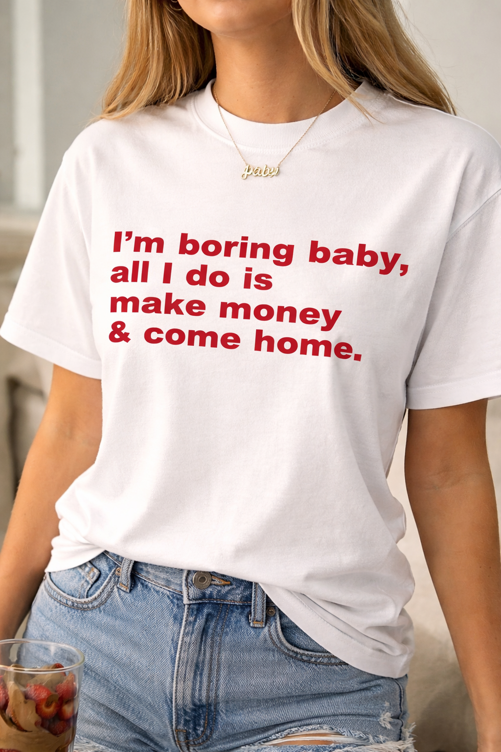 Unisex cotton T-shirt with printed "I'm Boring Baby All I Do Is Make Money & Come Home" slogan, casual fit, Printify brand.