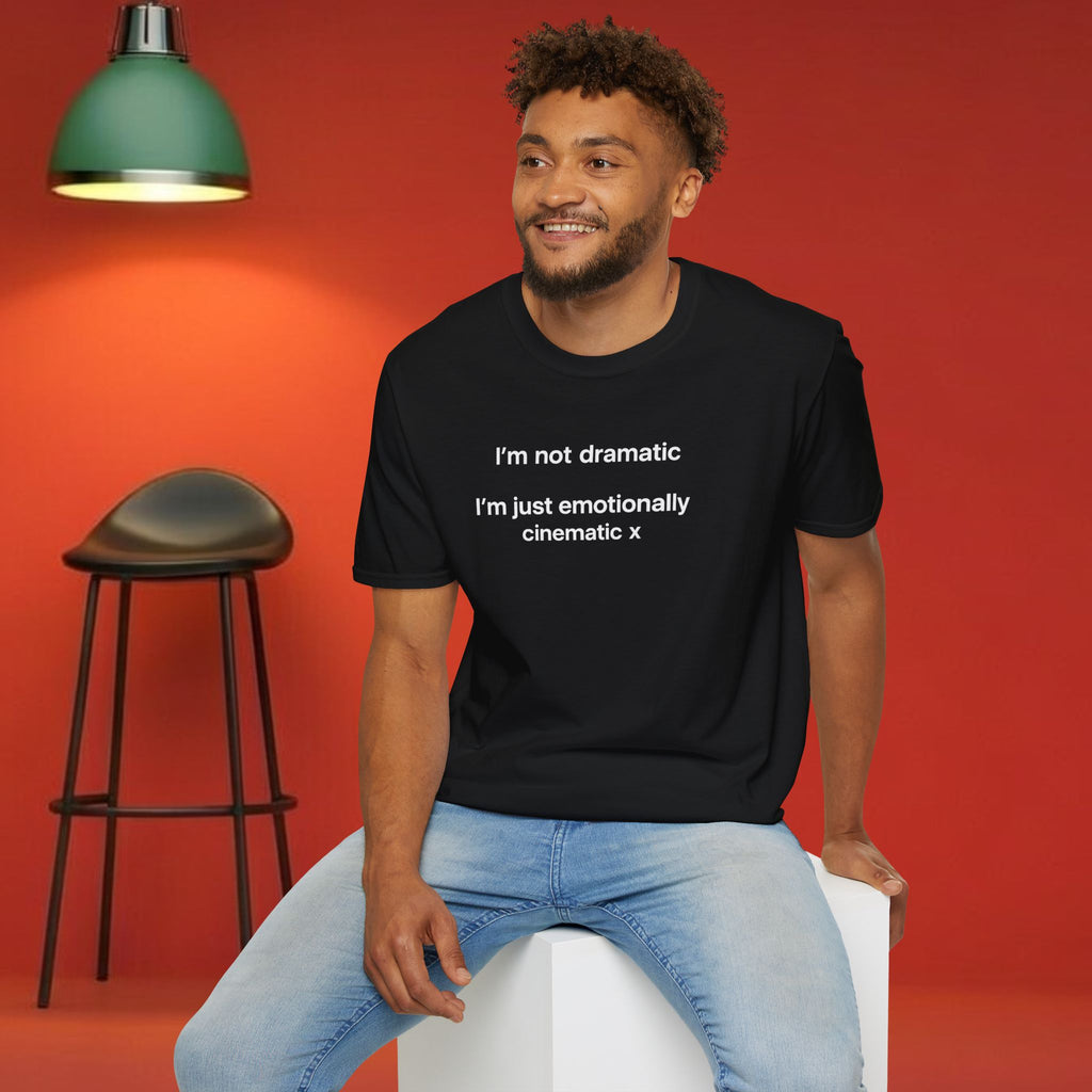 Black T-shirt with "I'm Not Dramatic, I'm Just Emotionally Cinematic" printed in white, casual fit, by Printify.