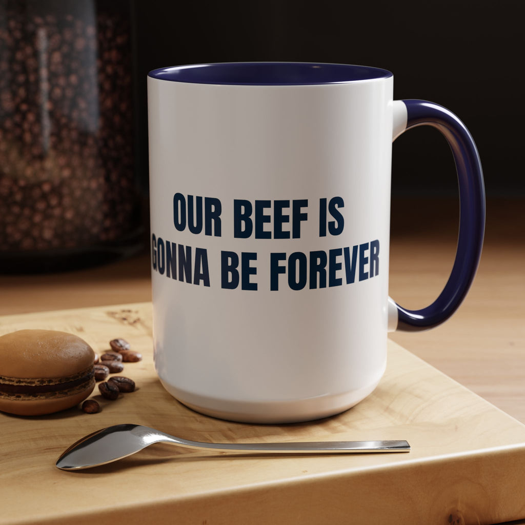 Black ceramic coffee mug with humorous "Our Beef Is Gonna Be Forever" slogan in white text, 11oz or 15oz size, by Printify.