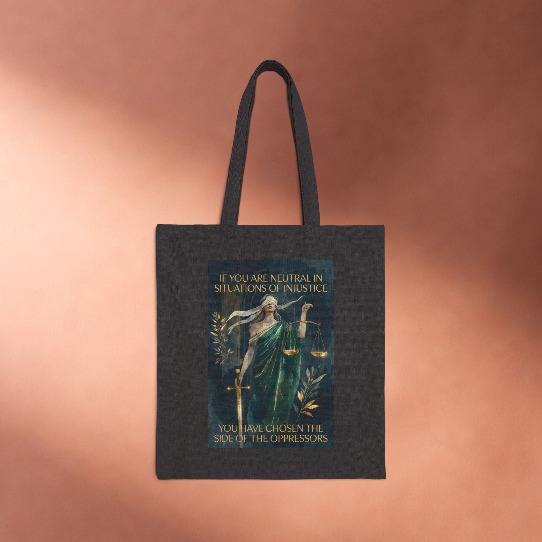 Social justice tote bag featuring a Lady Justice design with the message "If You Are Neutral You Have Chosen The Oppressors" by Printify.